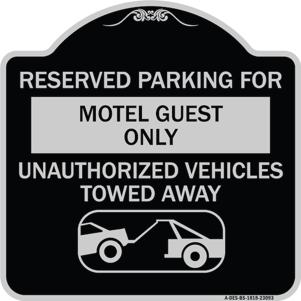 Signmission Reserved Parking for Motel Guest Unauthorized Vehicles Towed Away Alum, 18" x 18", BS-1818-23093 A-DES-BS-1818-23093 - main